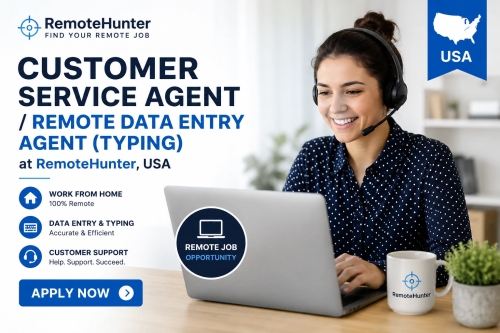 Customer Service Agent / Remote Data Entry Agent (Typing) at RemoteHunter, USA – Apply Now